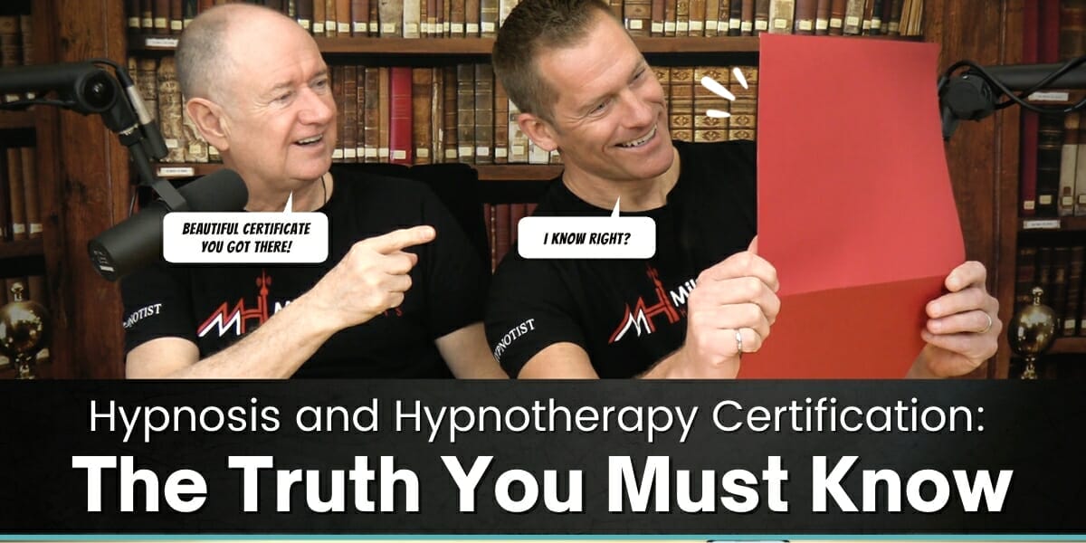 Hypnosis and Hypnotherapy Certification: The Truth You Must Know