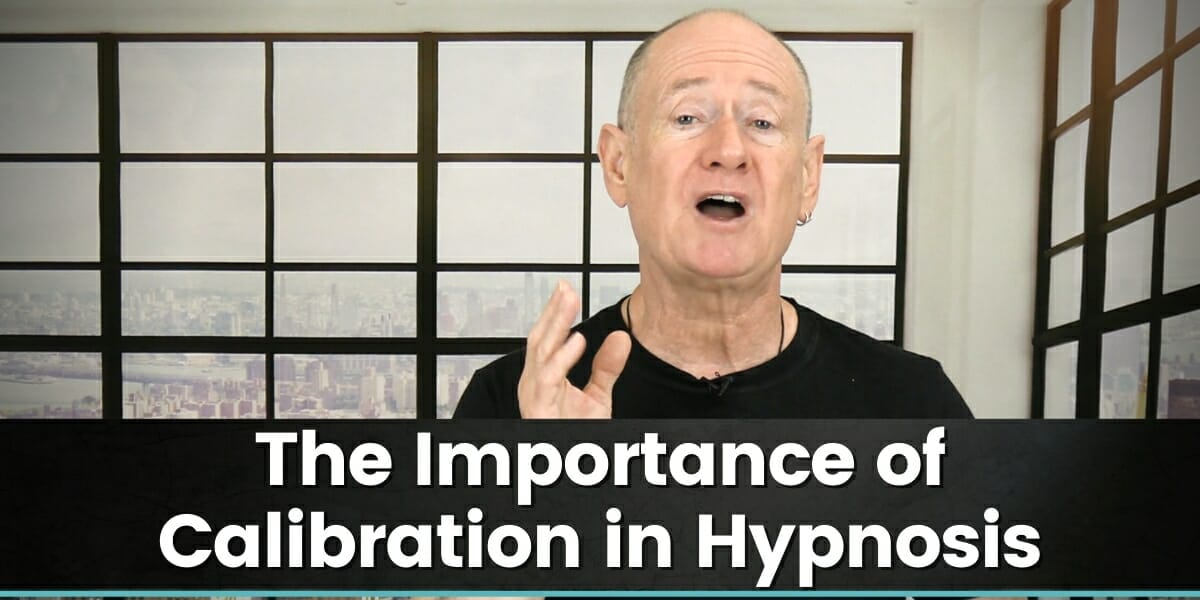 The Importance Of Calibration In Hypnosis