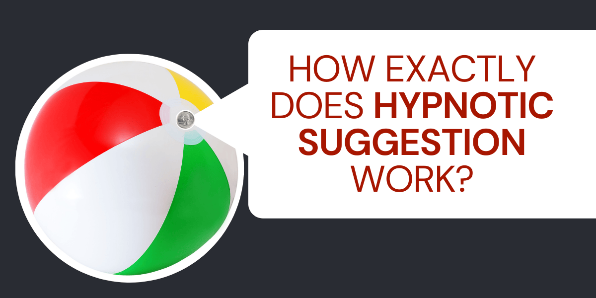 How Exactly Does Hypnotic Suggestion Work