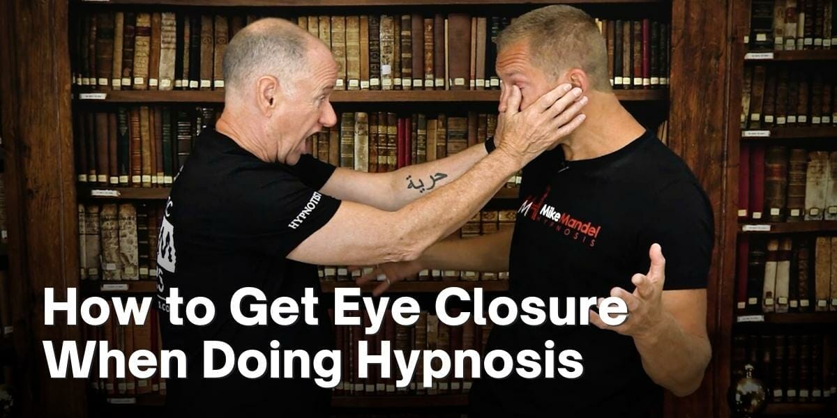 How To Get Eye Closure in Hypnosis - Mike Mandel Hypnosis