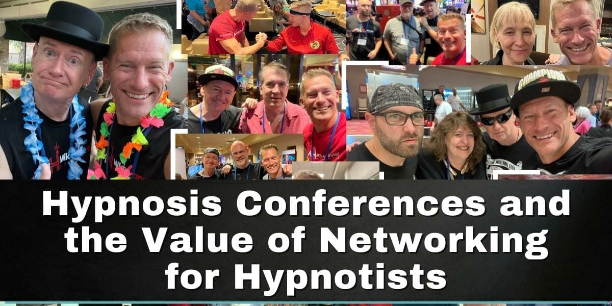 Hypnosis Conferences And The Value Of Networking For Hypnotists