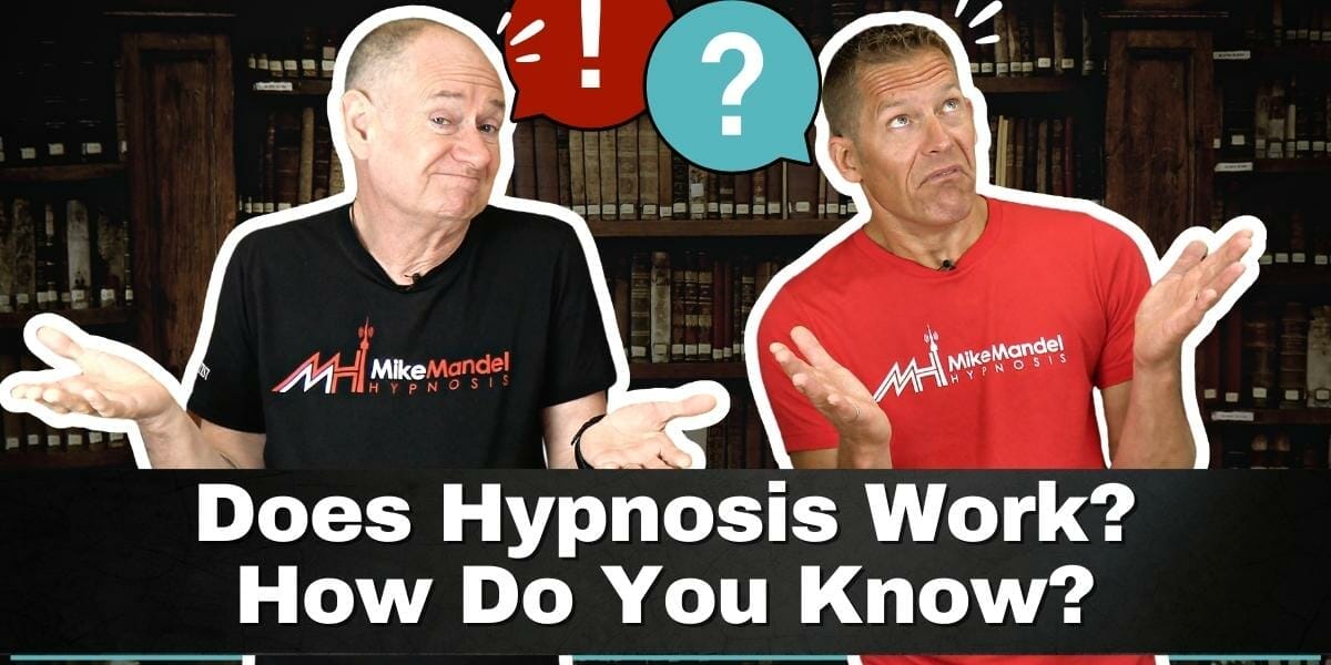 Does Hypnosis Work? How Do You Know?