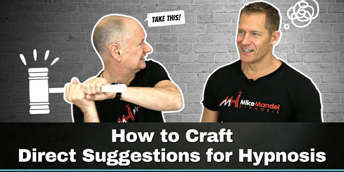 How To Craft Direct Suggestions In Hypnosis