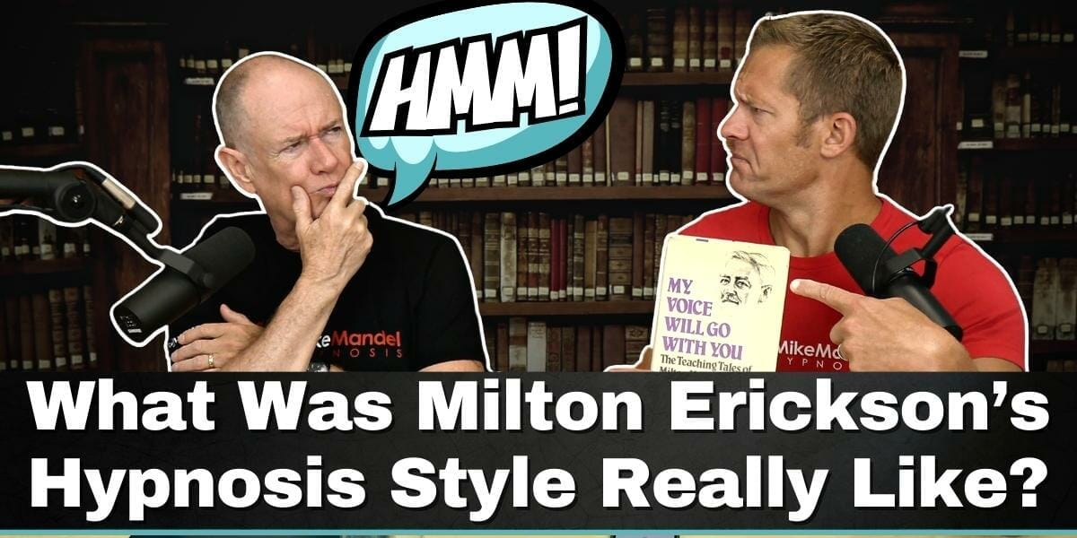 What Was Milton Erickson’s Hypnosis Style Really Like?