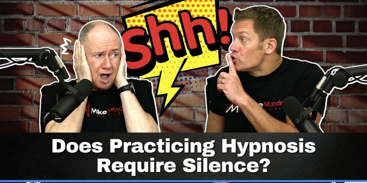 Does Practicing Hypnosis Require Silence