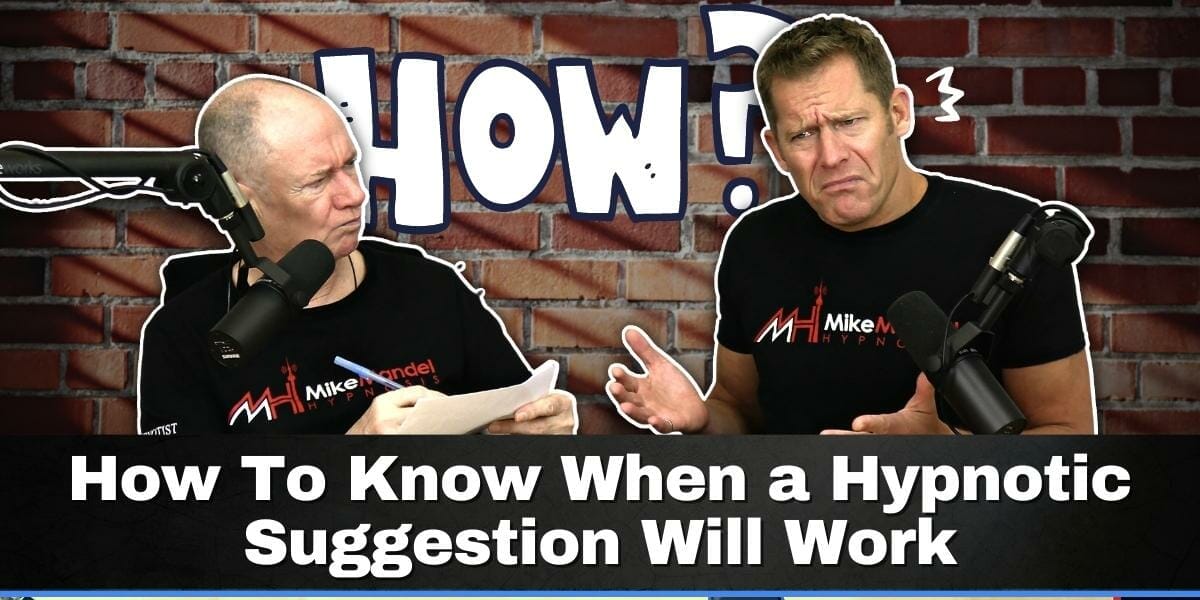 How To Know When A Hypnotic Suggestion Will Work