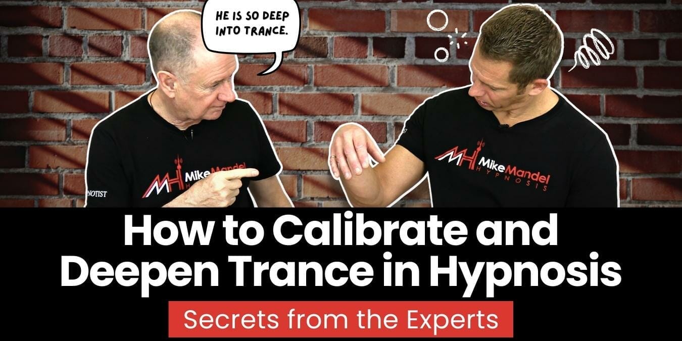 How To Calibrate And Deepen Trance In Hypnosis