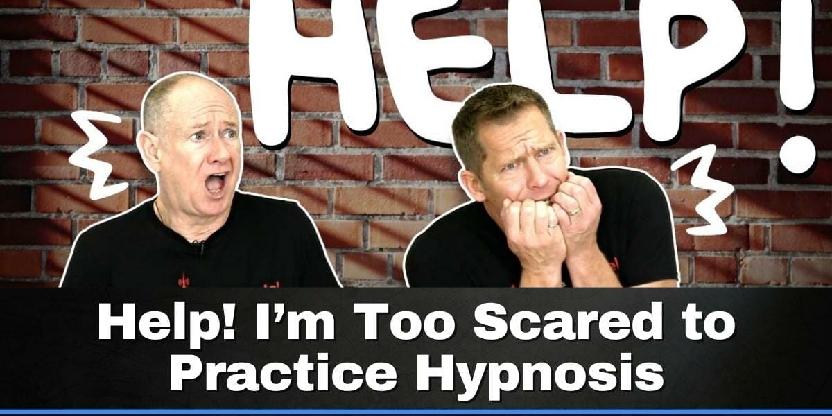 Help I’m Too Scared To Practice Hypnosis