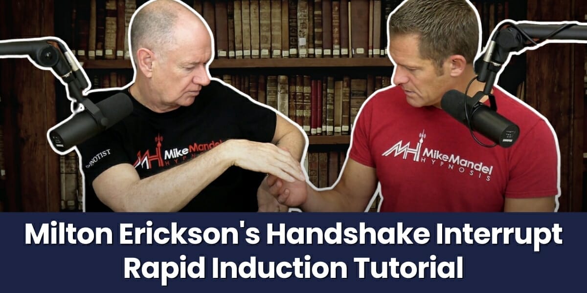 Milton Erickson Handshake Interrupt Rapid Induction Tutorial