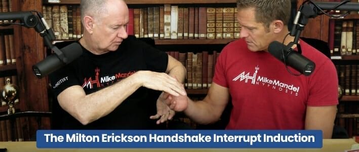 Milton Erickson Handshake Interrupt Induction