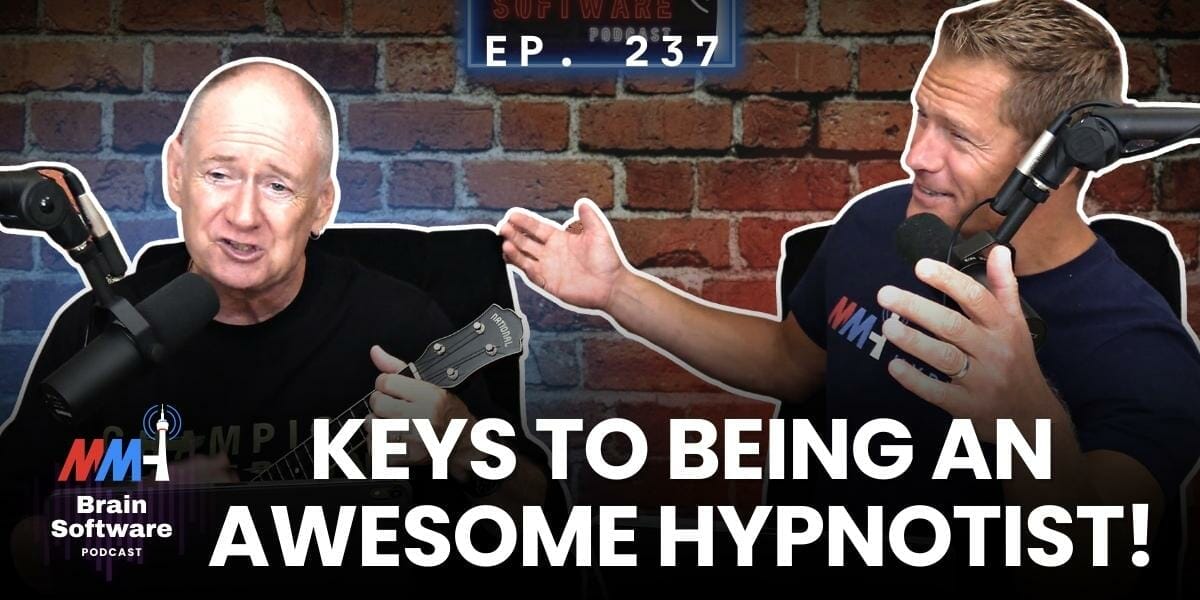 Keys to being an Awesome Hypnotist! - Brain Software Podcast (Ep