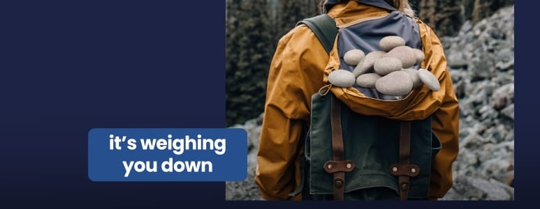 It's Weighing You Down