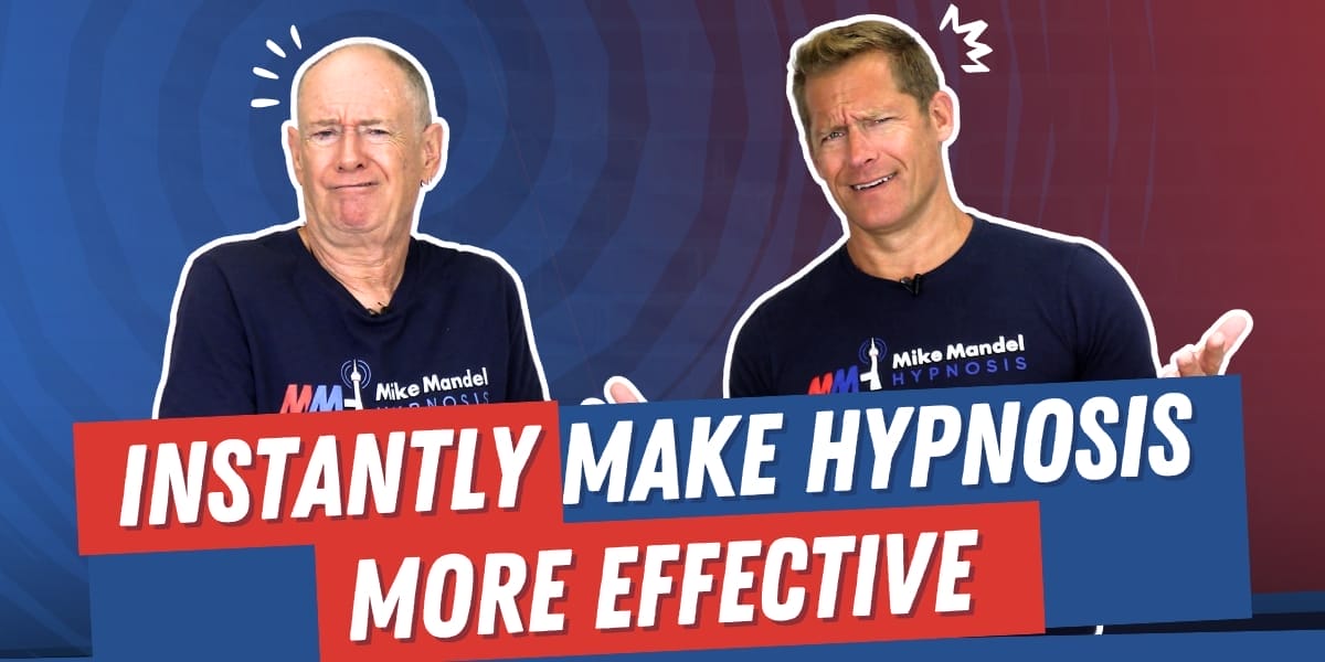 Instantly Make Hypnosis More Effective