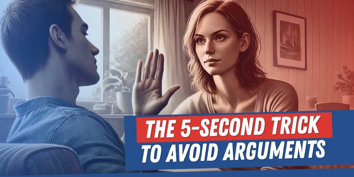 The Five Second Trick To Avoid Arguments