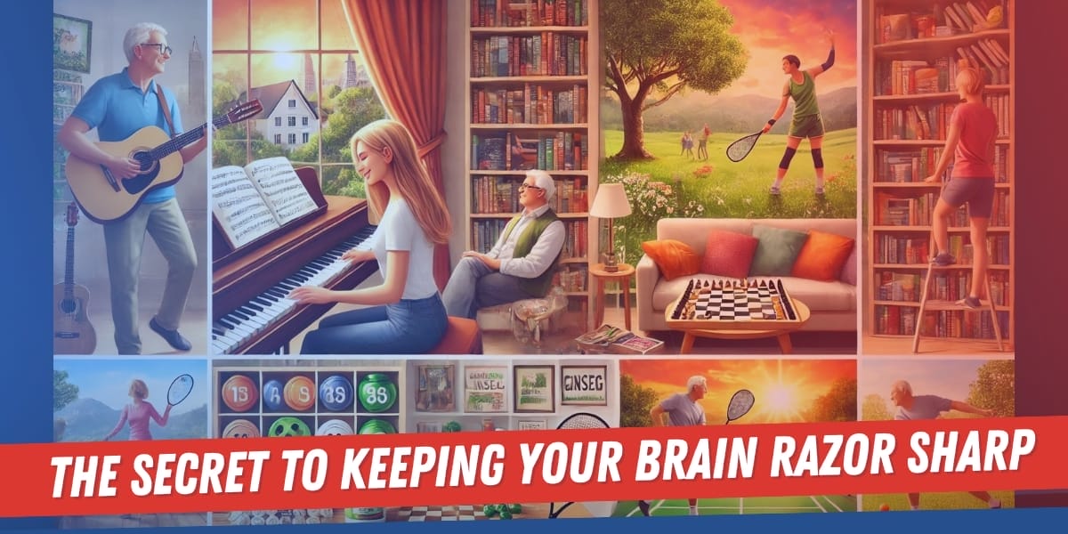 The Secret To Keeping Your Brain Razor Sharp