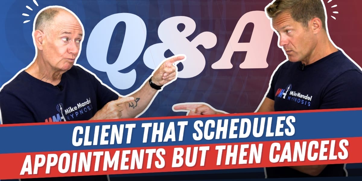 Handling Client Cancellations And No-Shows As A Hypnotist