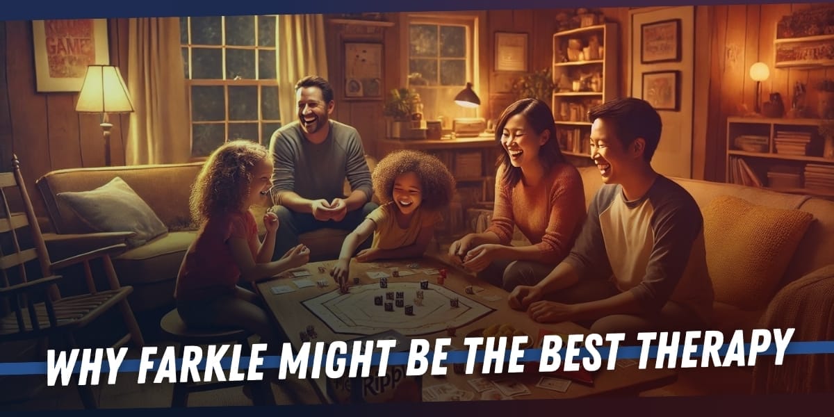 Why Farkle Might Be The Best Therapy