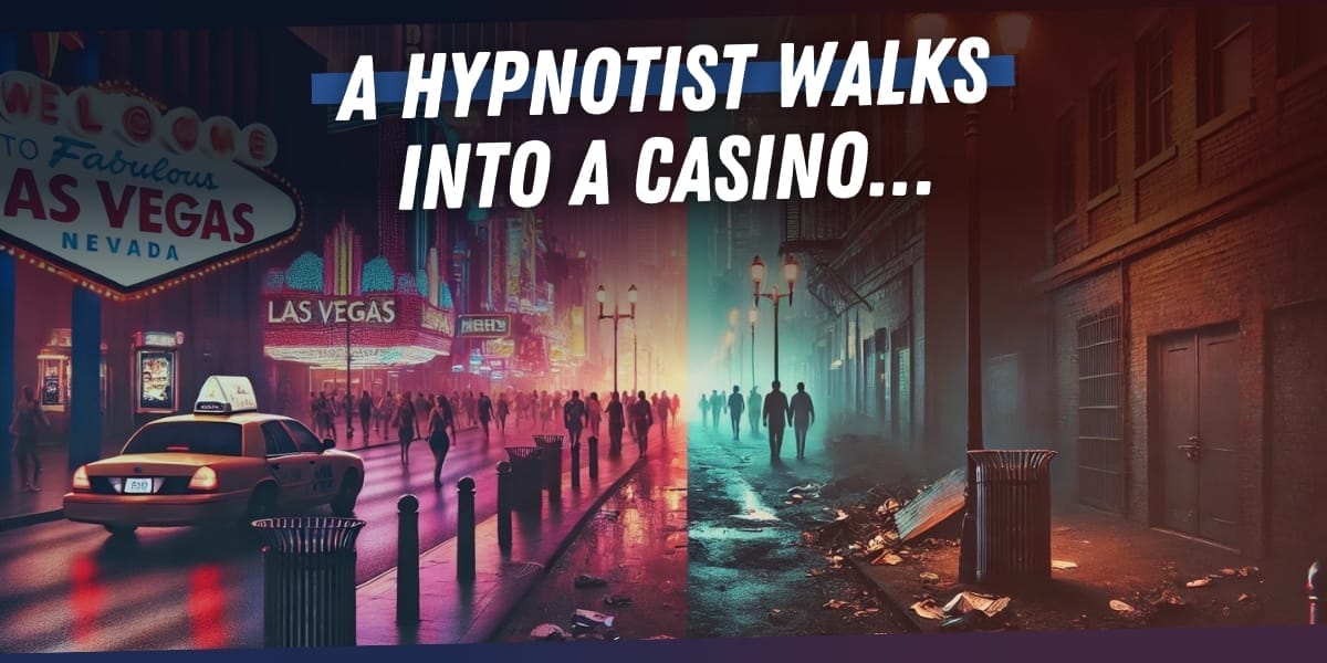 A Hypnotist Walks Into A Casino